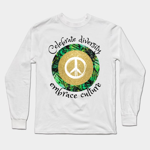 Celebrate diversity, embrace culture, African tribal peace culture Long Sleeve T-Shirt by Carmen's